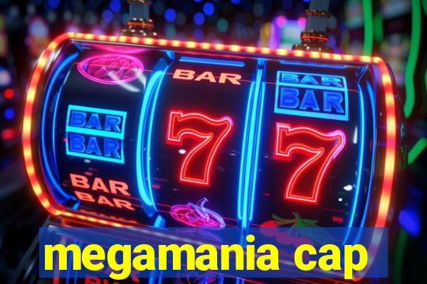 megamania cap